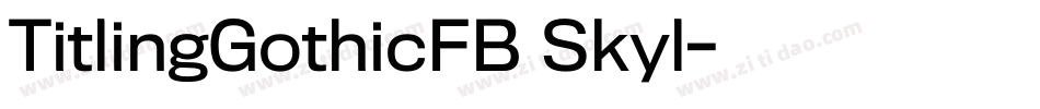 TitlingGothicFB Skyl字体转换